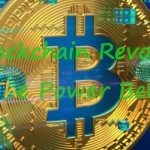 The Blockchain Revolution: Unleashing The Power Behind Bitcoin