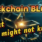Blockchain Block - what you might not know