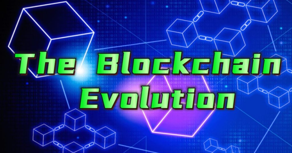 The Blockchain Evolution